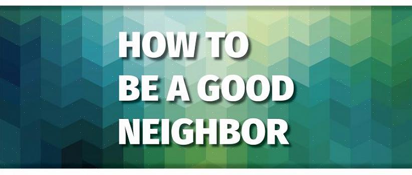 Følg gode nabo-retningslinjer